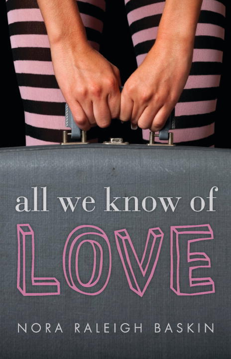 Nora Raleigh Baskin/All We Know of Love